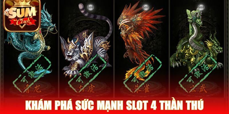 Khám phá sức mạnh biểu tượng trong slot 4 Thần Thú