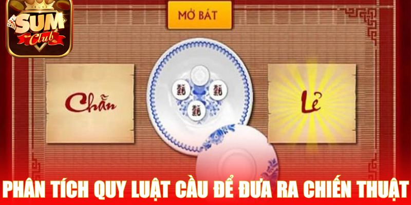 Phân tích quy luật cầu để đưa ra chiến thuật cược